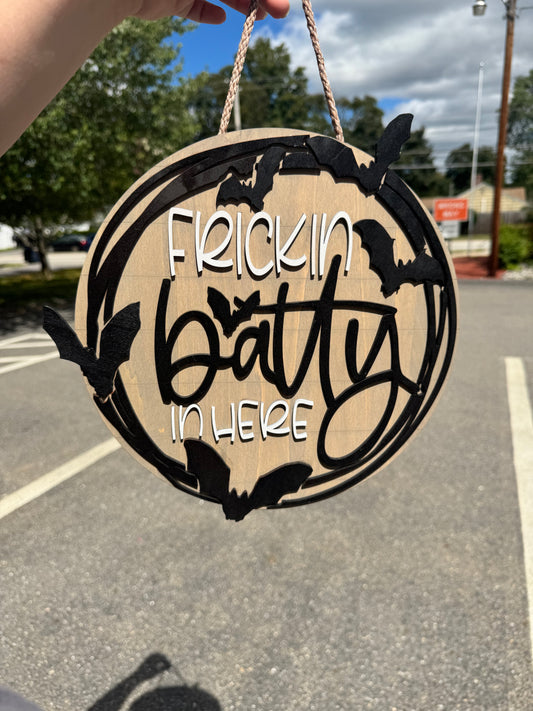 Frickin Batty Here Sign – SHIRLEY'S FLOWERS & SWEETS, Nashua NH